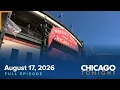 August 17 2026 Chicago Tonight Full Episode