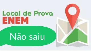 Meu local de prova do ENEM não saiu