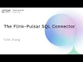 Make querying from Pulsar easier Introduce Flink Pulsar SQL Connector - Pulsar Summit Asia 2022