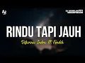 Download Lagu Rindu Tapi Jauh - Difarina Indra Ft. Fendik (LIRIK) | ADELLA
