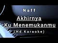 Download Lagu Akhirnya Ku Menemukanmu - Naff ( Hd Karaoke )