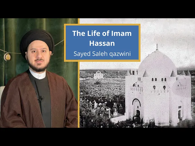 ⁣The Life of Imam Hassan - Sayed Saleh Qazwini