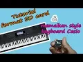 Lagu Tutorial Format SD Card dan memainkan style Keyboard casio