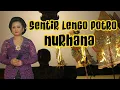 Download Lagu NURHANA, SENTIR LENGO POTRO || GORO - GORO KI JOKO EDAN