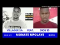 Villager SA ft Dios 1D - Monate Mpolaye [New Hit 2018]