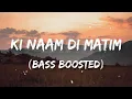 Download Lagu Ki Naam Di Matim (Bass Boosted) | Zubeen Garg | Dr Bezbaruah 2 | Assamese Bass Boosted Song 2023