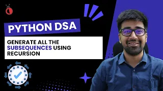DSA Python 2025 - Advanced Recursion Generate All Subsequences Using Recursion