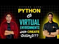 How to Create Virtual Environment in Python Explained in Telugu