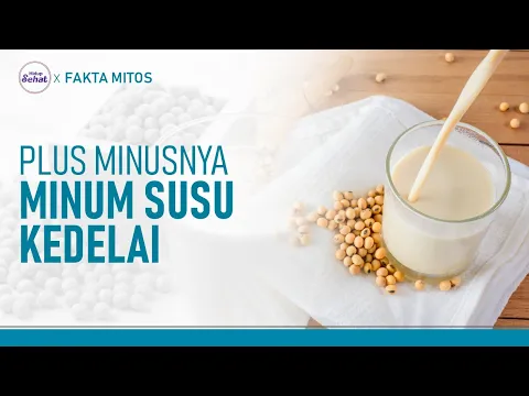 Kelebihan dan Kekurangan Minum Susu Kedelai Dibanding Susu Sapi