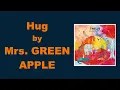 Download Lagu 『中字』Mrs. GREEN APPLE  - Hug  // 歌詞付き