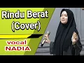 Lagu Rindu Berat cover Vocal NADIA #dangdut #indosiar 