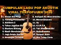 Lagu KUMPULAN LAGU POP AKUSTIK VIRAL TERPOPULER 2026