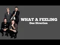 One Direction - What a feeling - (Lyrics)