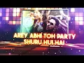 Lagu Abhi Toh Party Shuru Hui Hai REMIX ( troll  cwrod ) DjDanial  2023