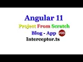 Angular 11 Project Angular Projects From Scratch Angular Blog CMS Application Angular interceptor