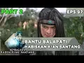 Download Lagu Arga Dana Janji Bantu Balapati Habiskan Kian Santang - Kembalinya Raden Kian Santang Eps 97