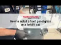 How to install Front Panel Glass on a Forklift Cab Harris-Stolper International Inc