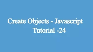 24 Creating Objects Javascript Beginners Tutorial
