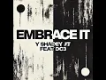 Y Shadey - EMBRACE IT feat. DC3