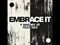 Download Lagu Y Shadey - EMBRACE IT feat. DC3