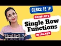 SQL - Single Row Function CLASS Informatics Practices IP Class 12-Half Yearly Exam