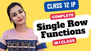 SQL - Single Row Function CLASS Informatics Practices IP Class 12-Half Yearly Exam