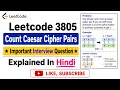 Leetcode 3805 Count Caesar Cipher Pairs - Important Interview Question