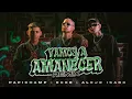 Download Lagu Papichamp, ECKO, Alejo Isakk - Vamos A Amanecer (Remix) (Video Oficial)