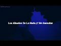 Los Abuelos De La Nada - Sin Gamulan (Letra)