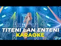 TITENI LAN ENTENI | KARAOKE TANPA VOCAL | DANGDUT KOPLO | VITA ALVIA