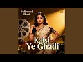 Lagu Kaisi Ye Ghadi | 90s Evergreen Hindi Songs