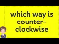 which way is counterclockwise