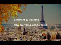 Vendredi Sur Mer - Comment Tu Vas Finir - English Lyrics French Paroles ("How You Going to Finish?")