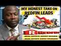 My honest take on Redfin leads Real Estate Agent Review Real Estate Agent Beginner