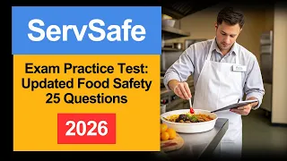 NEW 2026 ServSafe Exam Practice Test Updated Food Safety 25 Questions