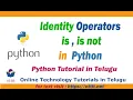 Python Identity Operators is is not Python Tutorial for Beginners in telugu step by step Part 7