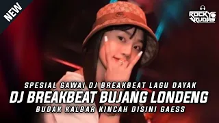 dj breakbeat lagu dayak bujang londeng