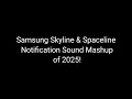 Lagu Samsung Skyline \u0026 Spaceline Notification Sound Mashup of 2025!