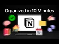 Organize Your Entire Life in 10 Minutes (Full Notion Process)