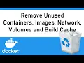 Clean Up Unused Docker Containers Images Network Volumes and Build Cache