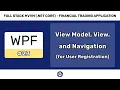 View Model View and Navigation for User Registration - FULL STACK WPF NET CORE VM
