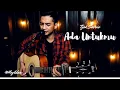 Download Lagu TYOK SATRIO - ADA UNTUKMU ACOUSTIC COVER BY HEYLDAN