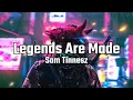 Sam Tinnesz - Legends Are Made (Lyrics)