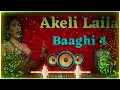 Download Lagu Akeli Laila Baaghi 4 Dj Song | Ek Hi To Dil Hai Mera Gift Mein Kis Kisko Dun Dj Remix Song