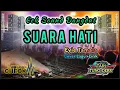 Download Lagu CEK SOUND DANGDUT BASSGLERR • SUARA HATI • EVIE TAMALA • Official Lyric Video