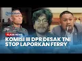Download Lagu PASANG BADAN! Anggota DPR Desak TNI 'STOP' Laporkan Ferry Irwandi: Tak Ada “Legal Standing”