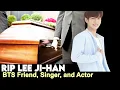 BTS Friend Lee Ji-Han Singer and Actor has died aged 24 RIP Lee Ji-Han