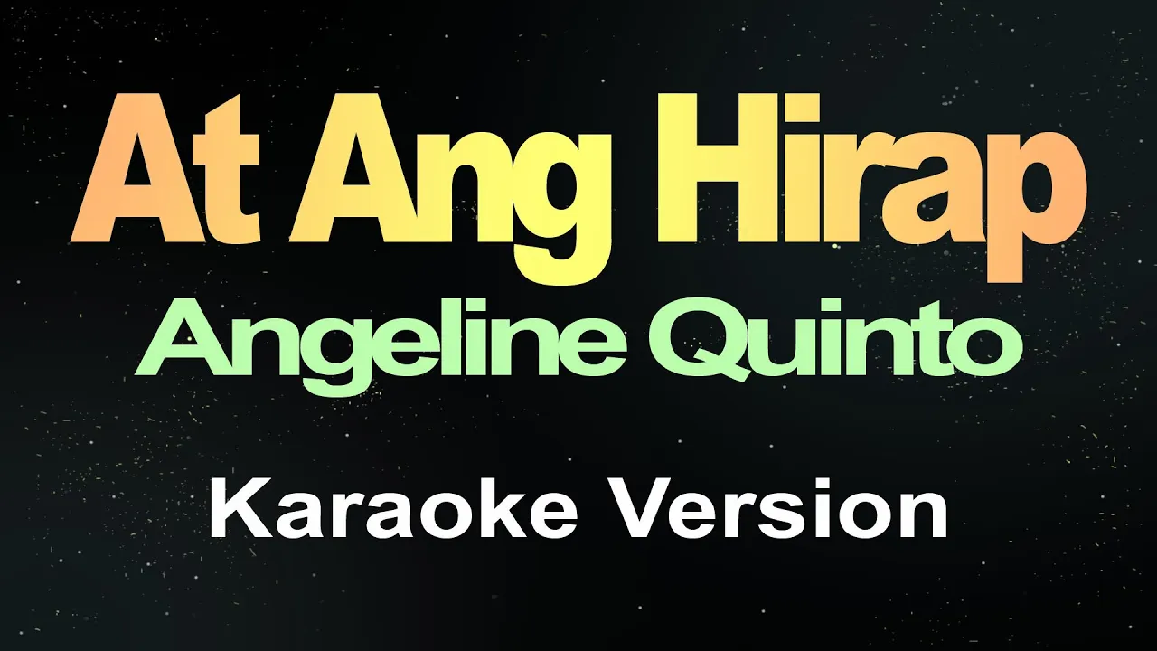 At Ang Hirap - Angeline Quinto (Karaoke Vesion)
