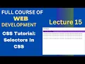 CSS Tutorial Selectors In CSS Id Selector Class Selector Web Development Lecture