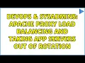 DevOps SysAdmins Apache Proxy Load Balancing and Taking App Servers Out of Rotation